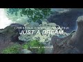 Just a Dream- Christina Grimmie, Sam Tsui (Slowed + Reverb)
