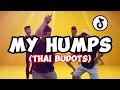 MY HUMPS | THAIBUDOTS | DJTONGZKIE REMIX