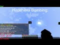 Hiroshima Bombing In Minecraft Be Like....