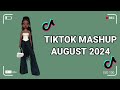 Tiktok Mashup August 💗2024💗 (Not Clean)