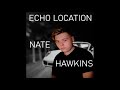 Echo Location - Nate Hawkins (audio)