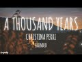A Thousand Years - Christina Perri - Extended