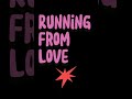Running From Love prod. Flashbandicoot