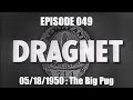 Dragnet Radio Series Ep: 049 