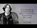 Quotes by Oscar Wilde for a deeper understanding of this world.