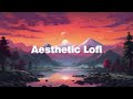 Aesthetic Lofi 🌇 Japanese Lofi Vibes - Lofi Hip Hop & Chillhop Mix [Calm / Study / Heal]