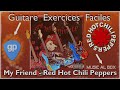 Guitare Exercices Faciles sur My Friend Red Hot Chili Peppers