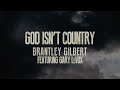 Brantley Gilbert - God Isn’t Country (Audio) ft. Gary LeVox