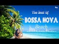 2 Hours Bossa Nova Beach 2024 ~ Best Covers 2024 ~ Cool Music