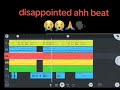 disappointed ahh beat 😭😭🙏🗣️