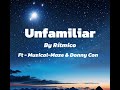 UNFAMILIAR- Ft Musical-Maze8 & Donny Con (Full Song)