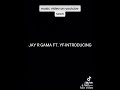 JAY R GAMA FT. YF-INTRODUCING (MUSIC VIDEO SOON)