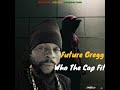 Future Gregg - Who The Cap Fit