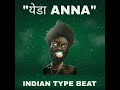 Indian Type Beat (Yeda Anna)