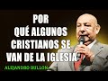 Pastor Bullón - ¿Por qué algunos cristianos se van de la iglesia?