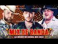 Lo Mejor De La Banda Mix 2024  - Carin Leon, Grupo Firme, El Fantasma, Los Dos Carnales, Calibre 50