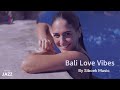 Bali Love Vibes | Seaside Jazz For Happy Day 💖 - #BaliLove #RomanticGetaway #IslandVibes