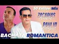 LAS GRANDES CANCIONES DE RAULIN RODRÍGUEZ, ZACARÍAS FERREIRA - MIX BACHATA ROMANTICA