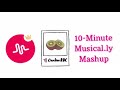 Musical.ly Mashup *CLEAN*