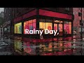 Rainy Day, Chill Lofi Mix : Beats to Relax and Study to