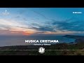 MÚSICA CRISTIANA QUE TRAE PAZ Y TRANQUILIDAD - MIX ALABANZAS CON LETRA - HIMNOS CRISTIANOS 2024