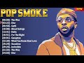 Pop Smoke Hip Hop Music of All Time - Best Rap Hip Hop Songs Playlist Ever