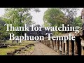 Baphuon Temple 2024: Walking Tour Part 8 Causeway & Monkey