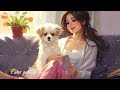 Chill Music Playlist 🐶 Morning songs to help you relax in a refreshing mood ~ Start your day
