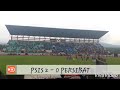 PSIS VS PERSIBAT | STADION SERASA DIATAS AWAN!!