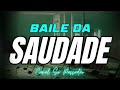 BAILE DA SAUDADE #passadão #bailedasaudade