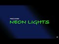 NEON LIGHTS 🧪 PROD. IIONIK ( Type Beat )