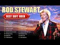 Rod Stewart Greatest Hits ⭐ Full Album Soft Rock 2024 🎸 The Best Love songs 70s 80s 90s