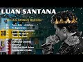 SERTANEJO 2024 ~ Luan Santana 🎵 OS MAIS TOCADOS 2024 🎵 MELHORES MÚSICA #luansantana #sertanejo