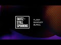 Skitz - Still Spinning (Flash Bangley Burial)