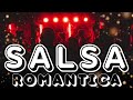 SALSA ROMANTICA - MEGAMIX @PatitasMusic