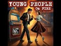 Young People On Fire - Johnny Punish