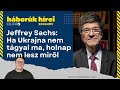 Jeffrey D. Sachs: Ukrajna most még békét köthet Oroszországgal, de holnap már késő lehet