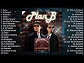 Plan B Full Album 2024 ~ Plan B 2024 ~ Top 10 Best Songs ~ Greatest Hits