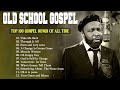 OLD SCHOOL GOSPEL MIX 🎼Top Old Hymns Playlist 🎼 Best Classic Gospel Song