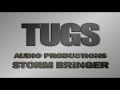 TUGS Audio Productions - Storm Bringer