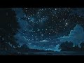 『Like the Starry Sky』~ LOFI Music to Lighten Your Heart ~ [1 Hour]