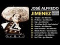 José Alfredo Jiménez ~ 10 Grandes Exitos, Mejores Éxitos, Mejores Canciones