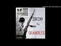 Shambles Shabazz ft Knowl3dg3 - 2020 in SHAMBLES