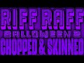 Riff Raff - Balloween 2 [Chopped & Skinned Remix]