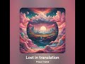 Lost in translation (a power metal song created with suno ai)