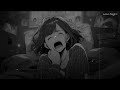 Late Night Songs Playlist - Slowed sad songs playlist - Sad love songs that make you cry #latenight