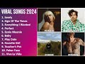VIRAL SONGS 2024 ~ Best of the Best ~ Melodies That Moved Us