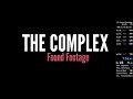 (Former WR)The Complex: Found Footage Any% speedrun in 7:56