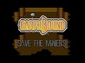 Save the Miners! - EarthBound / Mother 2 REMIX