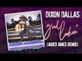 Dixon Dallas - Good Lookin' (Jared Jones Remix)